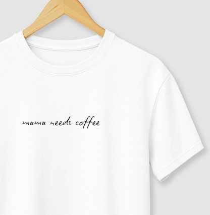 Mama Needs Coffee