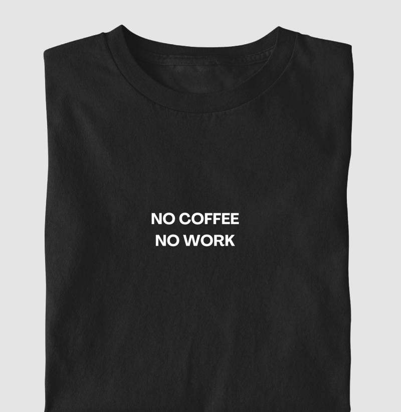 No Coffee No Work