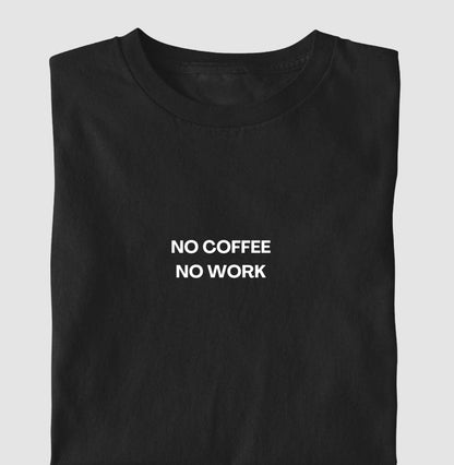 No Coffee No Work