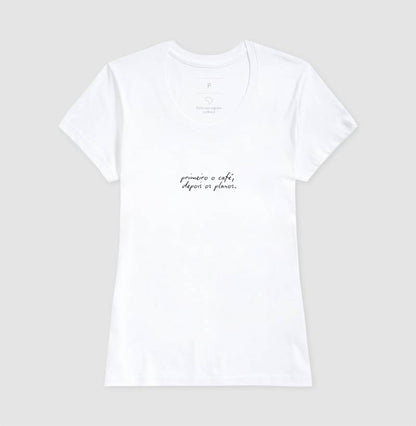 Camiseta Primeiro o Café