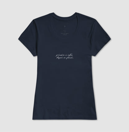 Camiseta Primeiro o Café