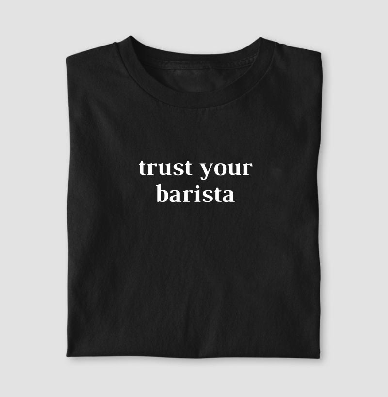 Trust your barista