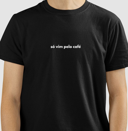 Só vim pelo café